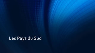 Les Pays du Sud 
 