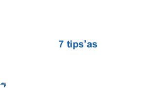 7 tips’as
 