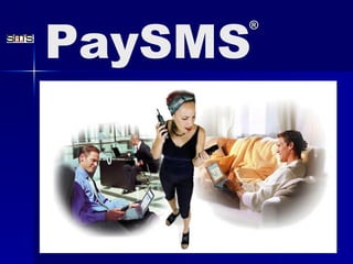PaySMS ® 
