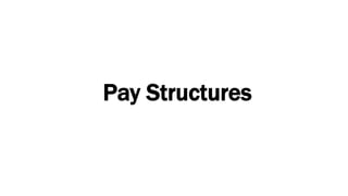 Pay Structures
 