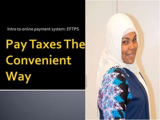 Intro to online payment system: EFTPS
 