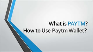 What is Paytm? What is Paytm Wallet?