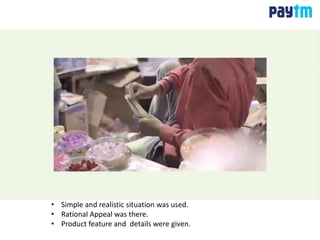 • Simple and realistic situation was used.
• Rational Appeal was there.
• Product feature and details were given.
 