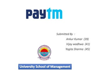 Submitted By :
Ankur Kumar (39)
Vijay wadhwa (41)
Yogita Sharma (45)
 