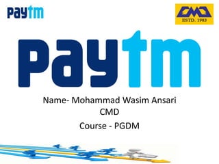Name- Mohammad Wasim Ansari
CMD
Course - PGDM
 