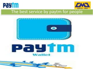 The best service by paytm for people
 