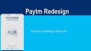 Paytm Web Ui Re-Design Paytm UI | PPTX