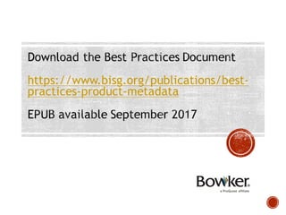 https://www.bisg.org/publications/best-
practices-product-metadata
 