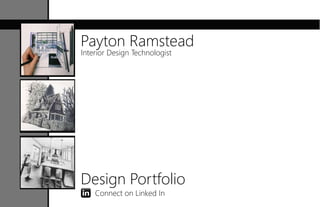 Payton Ramstead
Interior Design Technologist
Design Portfolio
Connect on Linked In
 