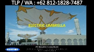 TLP / WA : +62 812-1828-7487
ELECTRIC UMBRELLA
 