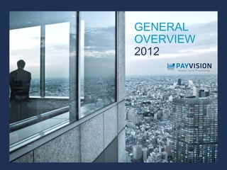 GENERAL
OVERVIEW
2012
 