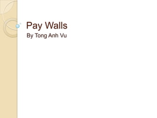 Pay Walls By Tong Anh Vu 