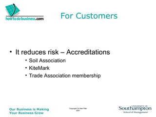 For Customers It reduces risk – Accreditations  Soil Association KiteMark Trade Association membership 