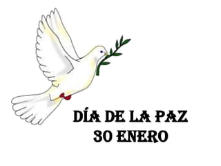 Día de la paz
  30 Enero
 