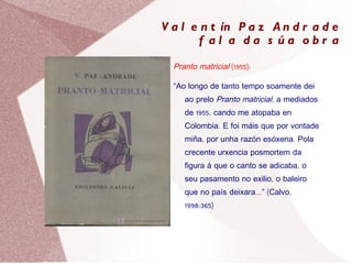 Valentín Paz Andrade fala da súa obra ,[object Object]