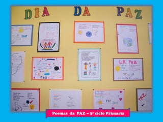 Poemas da PAZ – 3º ciclo Primaria
 