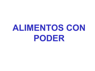 ALIMENTOS CON
PODER
 