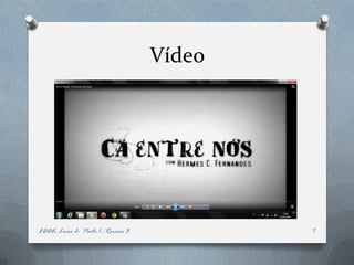 Vídeo




EADE- Livro 2- Parte 1 - Roreiro 3           7
 