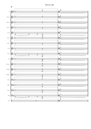&
&
&
&
&
&
&
&
&
&
&
&
&
?
?
?
?
ã
bb
b
b
b
b
b
b
bb
b
b
b
bbb
bbb
bb
b
bb
b
812
8
12
8
12
8
12
812
8
12
8
12
812
812
8
12
8
12
812
8
12
8
12
8
12
812
8
12
8
12
Fl.
Bb Cl. 1
Bb Cl. 2
Bb Cl. 3
B. Cl.
A. Sx. 1
A. Sx. 2
T. Sx.
B. Sx.
Hn.
Bb Tpt. 1
Bb Tpt. 2
Bb Tpt. 3
Tbn. 1
Tbn. 2
Tbn. 3
Tuba
D. S.
41 2.
.˙
.œ>
2.
.˙ .œ>
2.
.˙ .œ
>
2.
.˙
.œ
>
2.
.œ œ
j
œ .œ
>
2.
.˙ .œ
>
2.
.˙ .œ
>
2.
.˙ .œ
>
2.
.œ œ
j
œ .œ
>
41 2.
Ó. ..œœ
>
2.
Ó. .œ>
2.
Ó. .œ
>
2.
Ó.
.œ
>
2.
Ó.
.œ>
2.
Ó. .œ>
2.
Ó. .œ>
2.
.œ œ
j
œ .œ>
41 2.
‘
F
F
F
F
F
F
F
F
F
.wU
.w
U
.w
U
.w
U
.w
U
.w
U
.w
U
.w
U
.w
U
..ww
U
.w
U
.w
U
.w
U
.wU
.wU
.wU
.w
U
.YU
6
Paz no vale
 