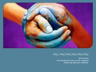 30 de enero
Día escolar de la Paz y la No violencia
TIRSO DE MOLINA -FERROL

 
