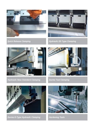 Hydraulic DE-Type ClampingQuick Release Clamping
Durma Tool ClampingHydraulic New Standard Clamping
Hardening ToolsDurma D-Type Hydraulic Clamping
2014_SUBAT_1.indd 14 11.06.2014 07:58
 