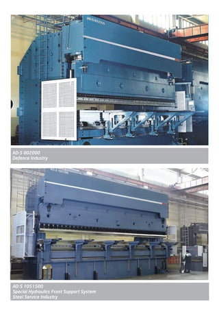 AD-S 802000
Defence Industry
AD-S 1051500
Special Hydraulics Front Support System
Steel Service Industry
2014_SUBAT_1.indd 25 11.06.2014 07:59
 