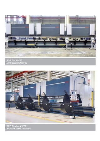 AD-S Trio 40400
Steel Service Industry
AD-S Tandem 45220
AP3 AP4 Sheet Followers
2014_SUBAT_1.indd 26 11.06.2014 07:59
 