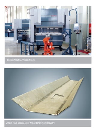 20mm Thick Special Steel Armox for Defence Industry
Durma Robotised Press Brakes
2014_SUBAT_1.indd 27 11.06.2014 07:59
 