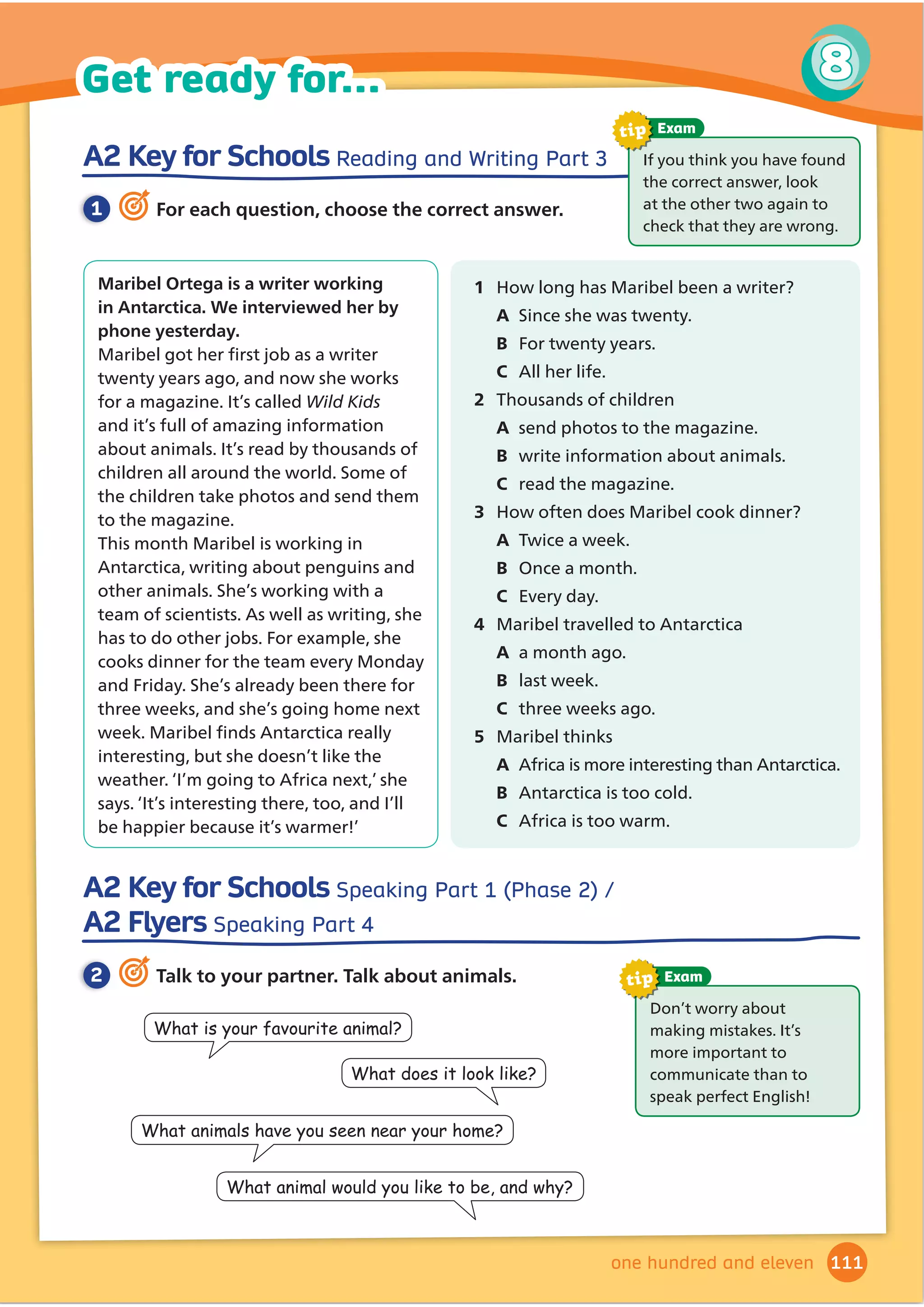Are you a comedian, an acrobat, a dancer or a musician? We’re looking for performers for
the WOW! Talent Show. Lara wants to be the presenter. She’s good at talking to the audience!
Bobby is going to be a musician in a one-man band! That’s right! He’s going to play three instruments at the
same time! That will be interesting! He wrote the music, too, so he’s also a composer!
As for Arlo, he’s the clown, of course! He’s going to wear a curly wig, a red nose and big shoes. He’s an
acrobat, too, and he can juggle! It’s amazing to watch him!
I love technology, so I’ll be the camera operator. I’m going to video the show and upload it to
the school website so everyone can watch it. What about you? What’s your talent?
Ting 10 minutes ago
Blog
WOW!
WOW!
1 2 3 4 5 6
7 8 9 10 11 12
4 Work in pairs. Look at the people
on pages 88 and 89. Answer the
questions.
2 Which people don’t you see on a stage?
3 Which people make you laugh?
4 Which jobs need people who are
YHUĬ
W
5 Play a guessing game about
people who work in entertainment.
Describe the people. Can your partner
guess the job?
1 Work in pairs. Look at the WOW! Magazine Welcome page. Then read and answer.
2 7.1
Look and match. Then listen, check and repeat.
presenter performers comedian 1 clown acrobat ballet dancer ice skater
composer writer costume designer make-up artist camera operator
3
89
Vocabulary 7
Lesson 1
Are they
ballet dancers?
These people wear tights.
7KH·UHÀ
WDQGVWURQJ
Yes! Your turn.
eighty-nine
1 Which people do you see on a stage?
7.2
Listen and read. What are Lara, Arlo, Bobby and Ting going to do in the talent show?
 
