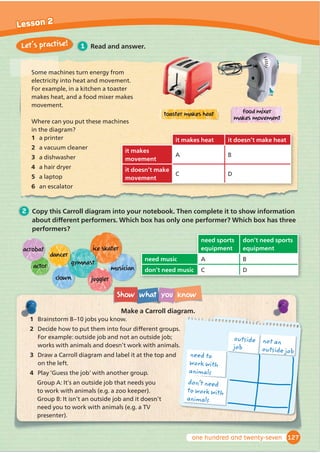 1 Before you read Today’s Book Club text is
a folk tale. Look and circle the words that
describe a folk tale. Then answer.
1 Folk tales are new/old stories.
2 Folk tales tell a true story/teach important
things.
3 Which folk tales do you know?
2 8.9
Listen and read. Then answer the questions.
1 Which animals are in the story?
2 Which group does the platypus join?
3 After you read Activity Book, page 95.
4 Discuss in groups.
1 After reading the story, which
do you think is the best group of
animals?
2 What can we learn from the story?
5 Work in groups. What do you
think a group of frogs might say
to the platypus? Write another
paragraph. Use this information.
Remember! Frogs and platypuses can
live on land and water.
Frogs can jump. Platypuses can’t jump.
Long ago, all the animals on Earth were ﬁghting. They
all wanted to be the best group of animals on Earth.
‘We are the most important animals,’ roared the lions.
‘We have fur and we can run.’
‘What about the platypus?’ someone asked.
‘She has fur and she’s a good runner.’
‘True!’ said the lion. He found the platypus,
who was hiding, and said, ‘Please join our group. If
you come with us, you’ll be with the best animals.’
‘I don’t know,’ said the platypus. ‘I can’t ﬂy like
you, but if you wait, I’ll decide tomorrow.’
The next day, the platypus said to the animals,
‘I’m sorry, but I don’t want to join any group.
If I join the lions, the birds won’t be happy. If I
don’t join the ﬁsh, they’ll be angry. You are all
special in different ways, and I am special in
my own way, too.’
Then she curled up and went to sleep.
‘I’m not sure,’ said the platypus. ‘I can’t bite like
you – I don’t have teeth. But if you come and see me
tomorrow, I’ll tell you.’
Then the ﬁsh said, ‘We are the most interesting
animals. We can swim and dive.’
‘The platypus is a swimmer too,’ someone said.
‘Oh yes,’ said the ﬁsh. Then he said to the platypus,
‘If you join us, you’ll be in the best group.’
‘I’m a swimmer and a diver,’ said the platypus,
‘but I can’t breathe underwater like you. Ask
me tomorrow.’
‘We are the most amazing animals,’ sang the
birds. ‘We have beaks and we lay eggs.’
Someone said, ‘The platypus has a beak and
she can lay eggs.’
‘You’re right,’ said the bird. Then he said to the
platypus, ‘Join our group. You’ll be with the
best animals on Earth.’
104
Book club Lesson 4
WOW!
WOW!
one hundred and four
 