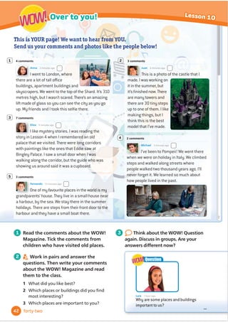 It’s on the ground/Ĭ
UVW/secondĭ
RRU
Go through the door/straight on/along the
corridor/around the corner.
Take the lift/escalatorWRWKHĬ
UVWĭ
RRU 