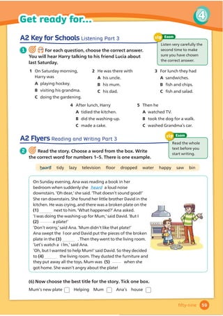Hi guys! Who empties the bin in your home? I’m doing a survey to ﬁnd out what jobs children do
at home. My mum thinks other children help more often, but I’m not so sure. My dad empties the bins, but
my mum vacuums the carpets and cleans the bathroom. My sister sometimes dusts the furniture and we
both have to tidy our rooms. I’m very untidy so I hate tidying my room. At dinner time we have to clear the
table and load the dishwasher or do the washing-up. I cooked the dinner last Friday, but I did it so badly that
nobody asked me to do it again! We help put away the clothes, too. I like matching socks, but why is there
always one extra sock?
My favourite jobs are outdoors. I water the garden plants in the summer and I take the dog for a walk after
school nearly every day.
What about you? How do you help at home? Send me a message!
Bobby 45 minutes ago
Blog
WOW!
WOW!
1 Work in pairs. Look at the WOW! Magazine Welcome page. Then read and answer.
2 4.1
Look and match. Then listen, check and repeat.
tidy up clear the table 1 YDFXXPWKHFDUSHW GXVWWKHIXUQLWXUH VZHHSWKHĭ
RRU
do the washing-up empty the bin put away the clothes load the dishwasher
cook the dinner water the plants take the dog for a walk
1
7
2
8
3
9
4 5 6
10 11 12
4 Work in pairs. Look at the jobs
at home on pages 48 and 49 and
answer the questions.
1 Which jobs do people do in the kitchen?
2 Which jobs do people do outdoors?
3 Which jobs do you sometimes do at
home?
5 Which jobs do you like? Which
do you hate? Write the jobs in order
from the best to the worst. Compare
your list with your partner.
3 4.2
Listen and read. Which jobs does Bobby do? Which ones does he like? Which does
he hate?
I hate tidying my room.
I like cooking dinner.
49
Vocabulary 4
Lesson 1
forty-nine
 