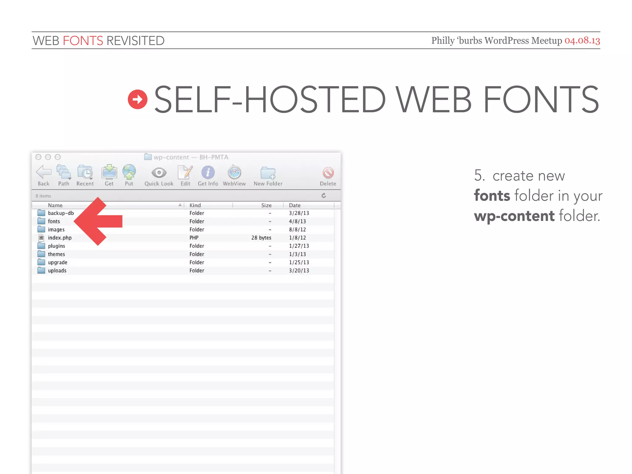 Web Fonts Revisited           Philly ‘burbs WordPress Meetup 04.08.13




              Self-Hosted   Web Fonts
                                     6.	 you’ll need to


                      ←              change all the url
                                     paths to link to the
                                     new font, e.g.,
                                     src: url(../../fonts/
                                     new-web-font)
 