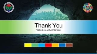 Thank You
“SDGs Desa Untuk Indonesia”
I
A
Z
 
