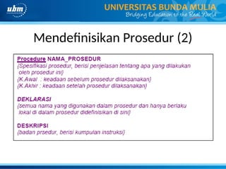 Mendefinisikan Prosedur (2)
 