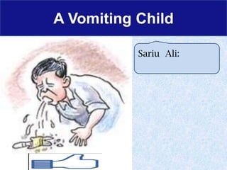 A Vomiting Child  Sariu  Ali: 