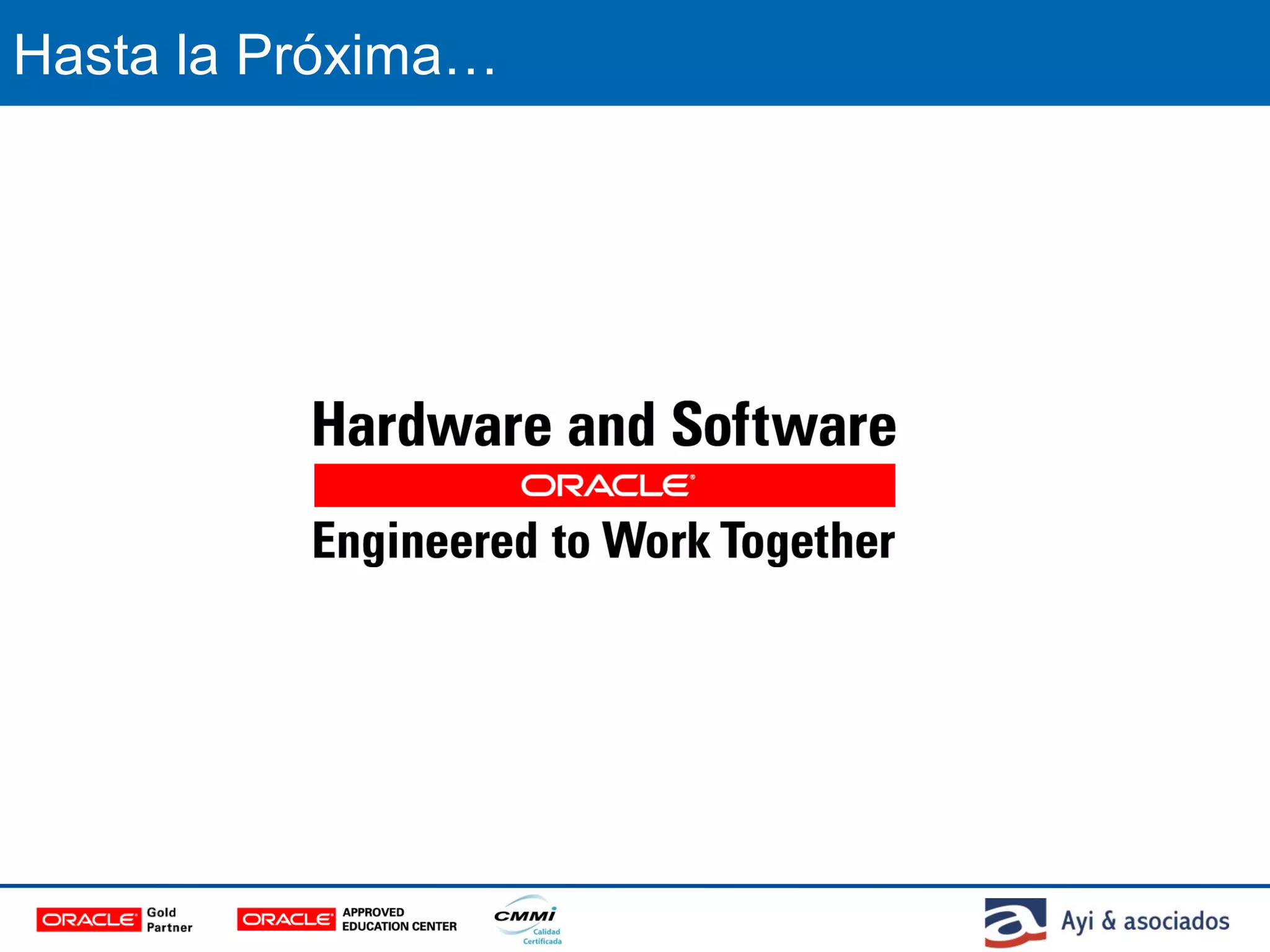 Hasta la Próxima…
 