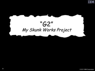 “ G2” My Skunk Works Project 