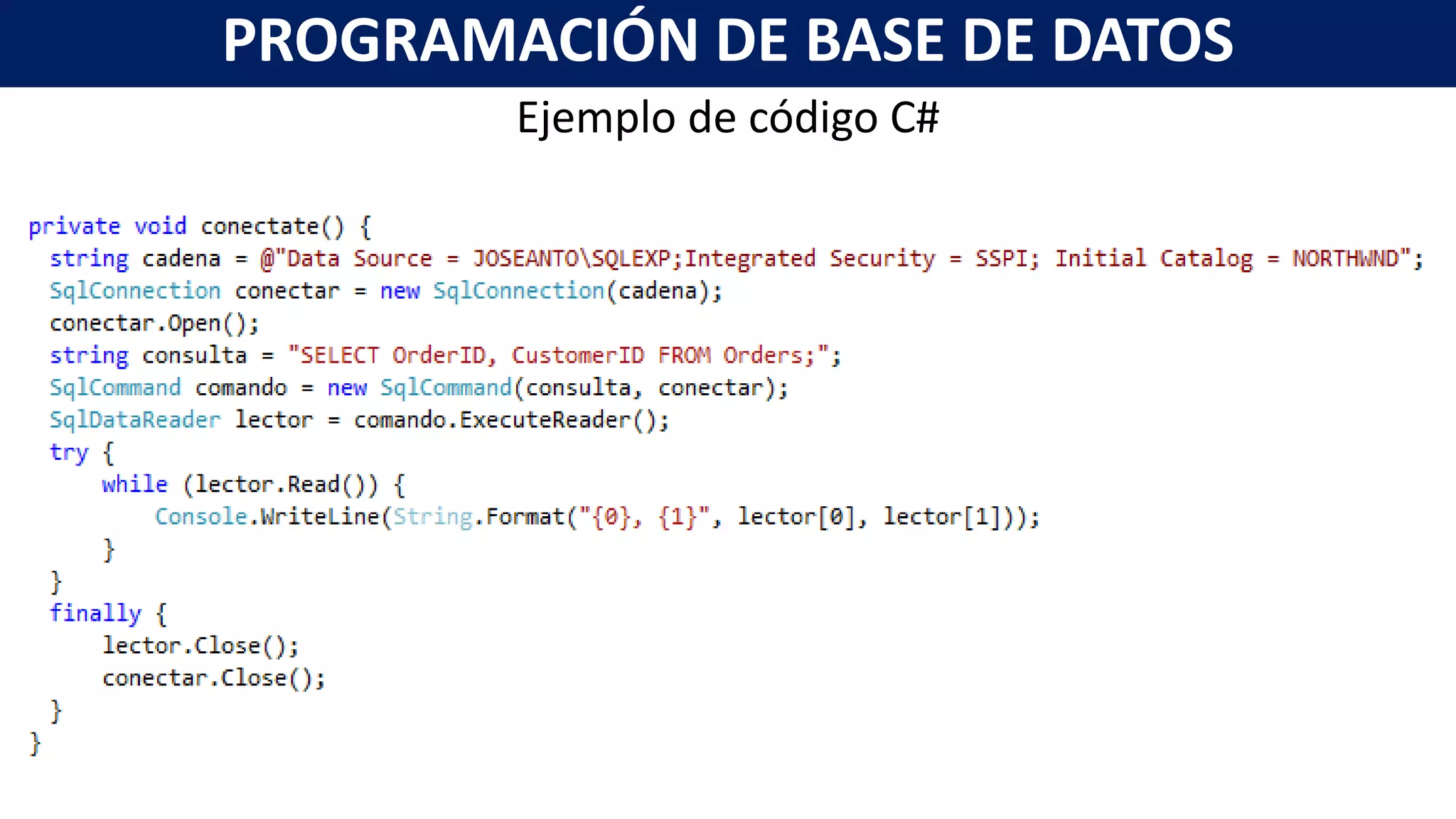 Ejemplo de código C#
PROGRAMACIÓN DE BASE DE DATOS
 