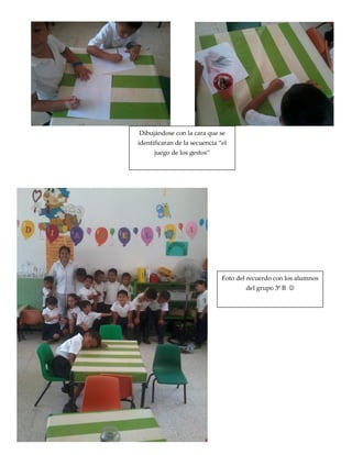Dibujándose con la cara que se
identificaran de la secuencia “el
juego de los gestos”
Foto del recuerdo con los alumnos
del grupo 3º B 
 