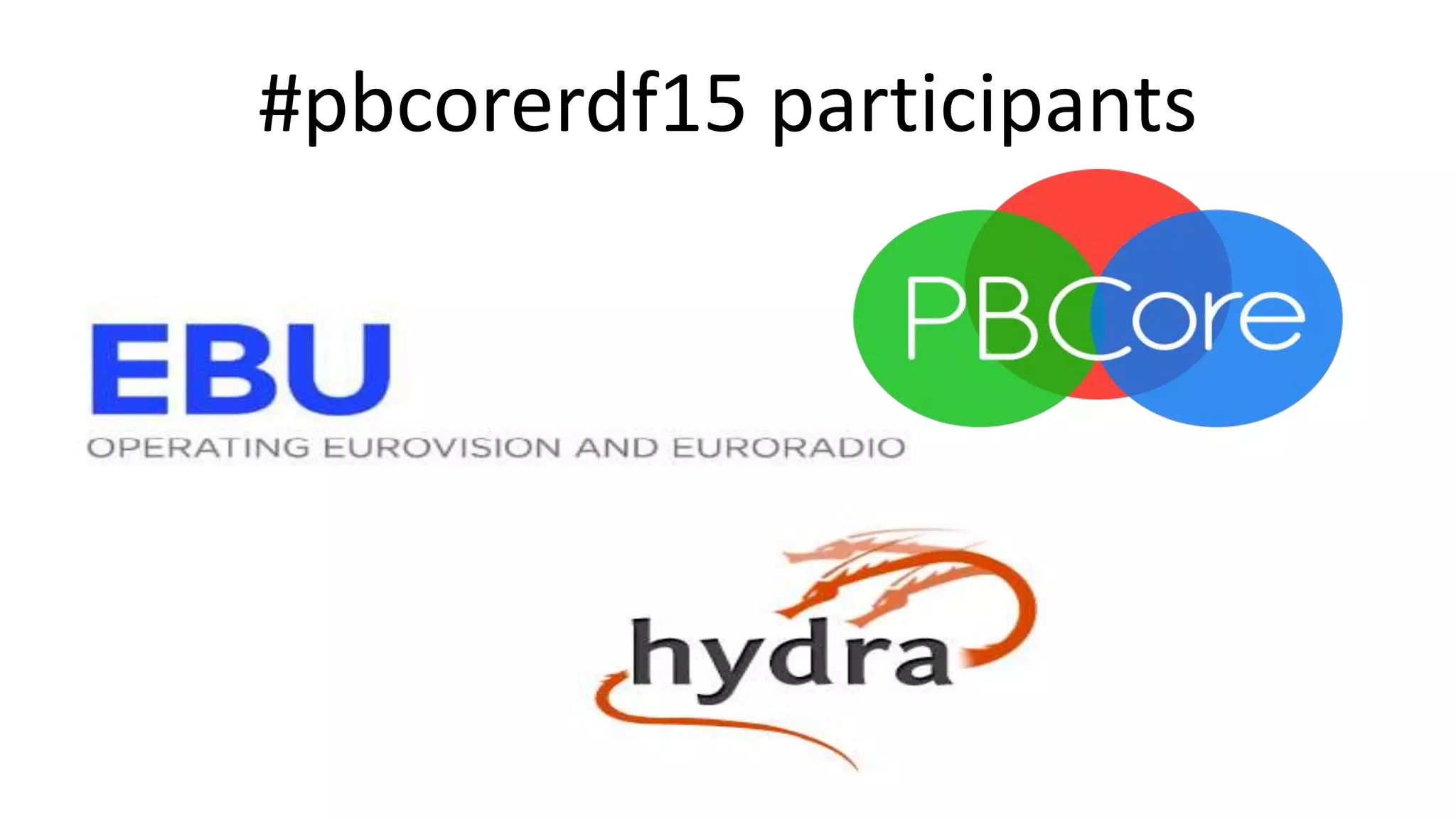 #pbcorerdf15 participants
 
