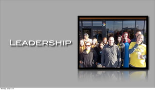 Leadership
Monday, June 2, 14
 