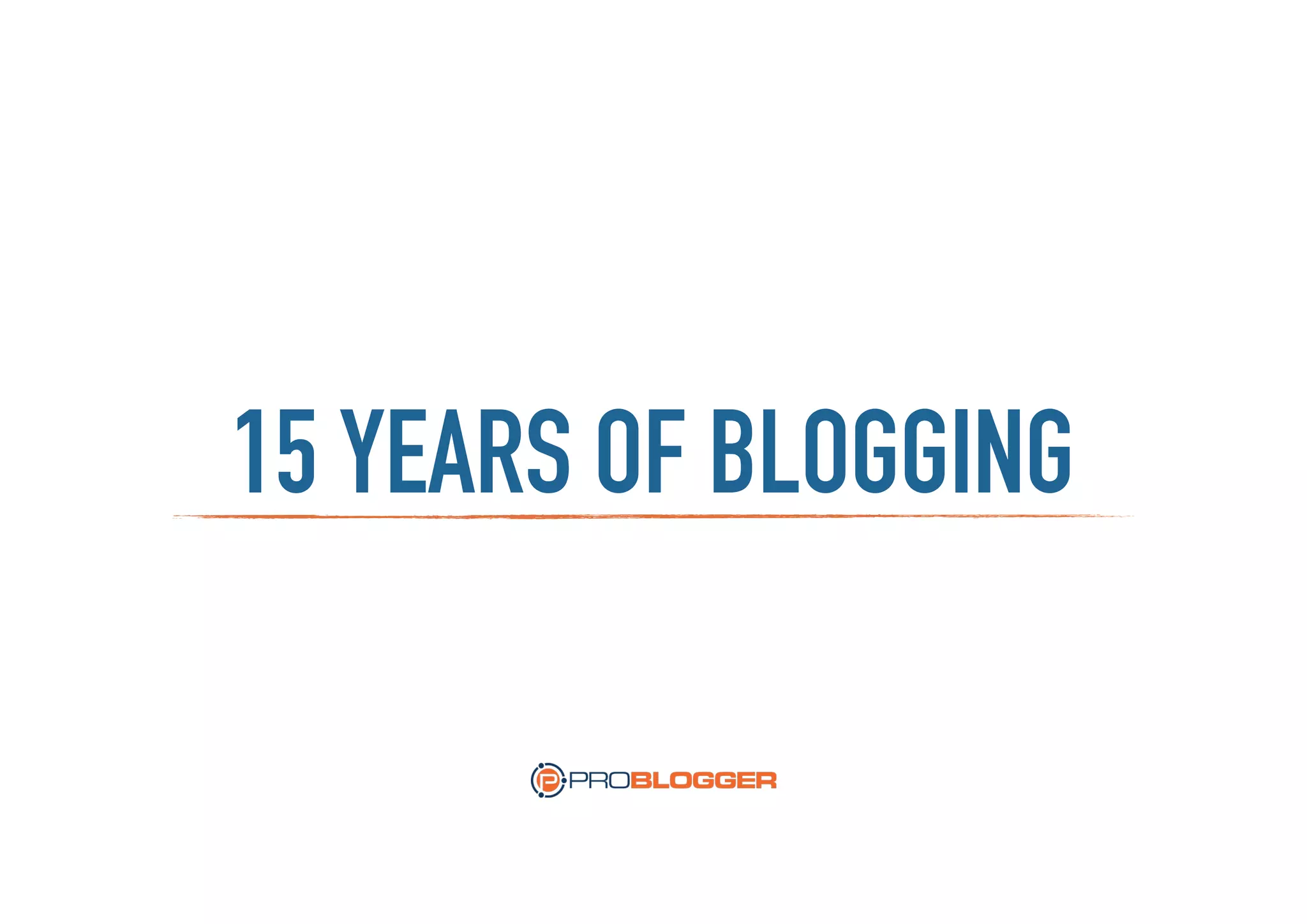15 YEARS OF BLOGGING
 