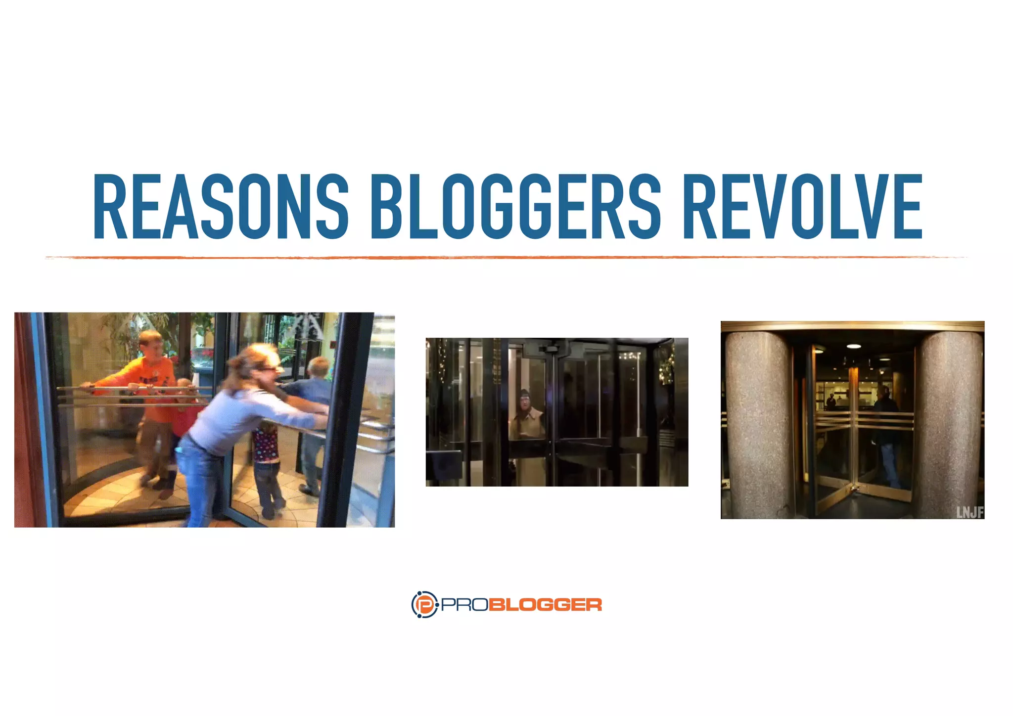 REASONS BLOGGERS REVOLVE
 