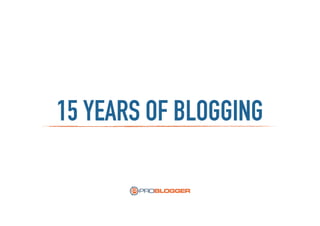 15 YEARS OF BLOGGING
 