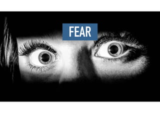 FEAR
 