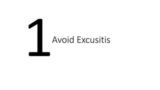 Avoid Excusitis
 