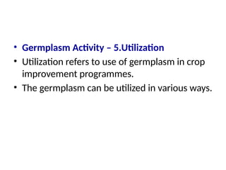 Germplasm evaluation - Use of descriptors, documentation.pptx