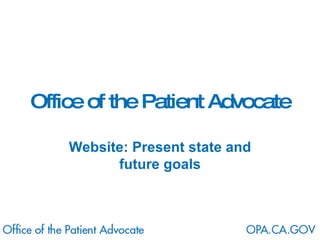 Office of the Patient Advocate Website: Present state and future goals 