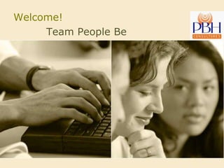 Welcome!
     Team People Be
 
